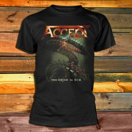 Тениска Accept Too Mean To Die
