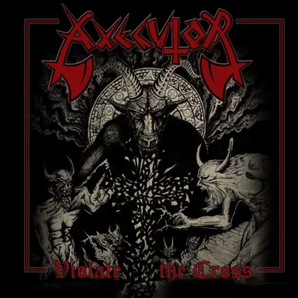 Axecutor Violate The Cross CD