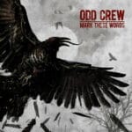 Odd Crew - Mark These Words - Digipak CD